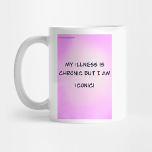 My illness is chronic Mug